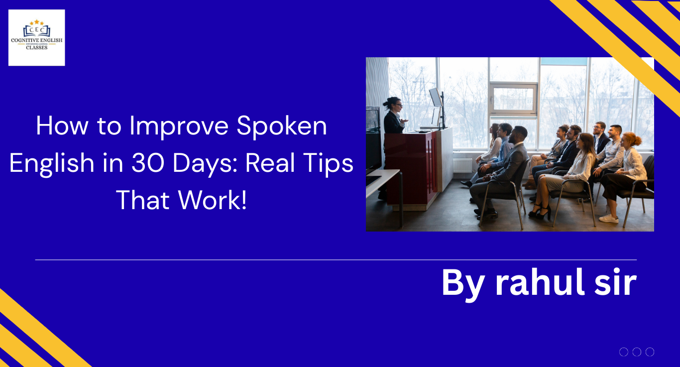 How to Improve Spoken English in 30 Days: Real Tips That Work!